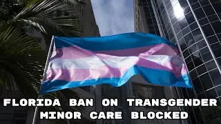 Federal Judge Halts Florida's Ban on Transgender Care for Minors