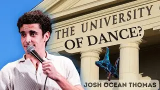 Getting A Bachelor&rsquo;s Degree In Dance - Stand Up Comedy - Josh Ocean Thomas