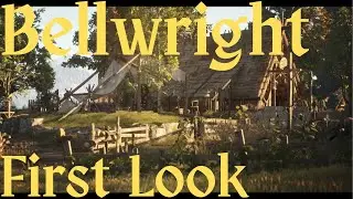 Bellwright S1 E1 - First Look - Medieval Crafting Survival Village Builder