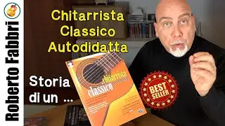 Chitarrista Classico Autodidatta - Storia di un bestseller