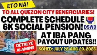 ETO NA! KUMPLETONG PAYOUT SCHEDULE 6K SOCIAL PENSION NG QUEZON CITY! AT IBA PANG PAYOUT JULY22-AUG20
