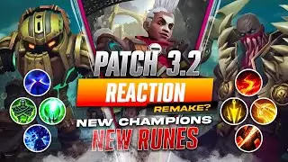 WILD RIFT PATCH 3.2 REACTION - NEW Champions, RUNES and REMAKE System