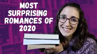 Most Surprising Romances I Read in 2020 [Both Good and Bad]