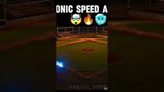 Sonic  mind-blowing #firespeed#cooldest #movement