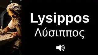 🇬🇷 How to pronounce Lysippos (CORRECTLY!)