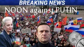 NOON AGAINST PUTIN - Navalny Supporters Protest on Russian Election Day March 17th 2024