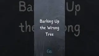Barking Up the Wrong Tree 🌳🐶 What Does It Mean? English Explained #phrases #expression #meaning