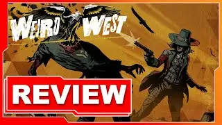 Weird West Review: Yes, it's weird!