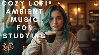 Cozy Lofi Ambient Music for Studying | Full Album | TheLofi