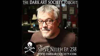 Steve Niles- Ep. 258 The Dark Art Society Podcast with Chet Zar