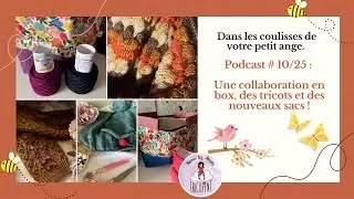 Podcast # 10/25 : Une collaboration en box, des tricots et des nouveaux sacs !