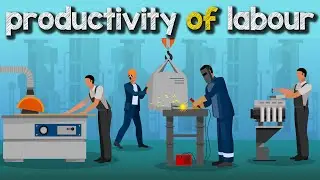 Productivity of Labour ( The Price of the Product ) Well Explained!