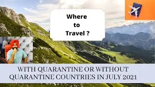 Quarantine free Countries | With Quarantine Countries