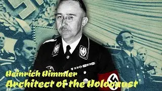 Heinrich Himmler | Architect of the Holocaust