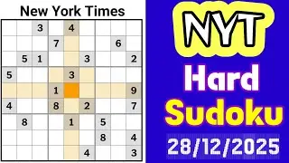 Today NYT Hard Sudoku Walkthrough 😊 | Sudoku Solution &ndash; New York Times 28 December 2025 Hard Level 👍