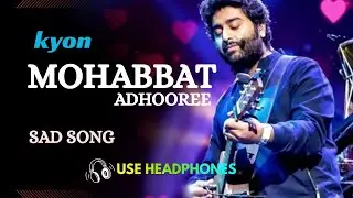 Kyon Mohabbat Adhooree | Sad Song Hindi | Arijit Singh New Song | Hindi New Song 2026