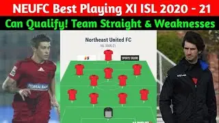 ISL 2020 - 21 : Northeast United FC best playing xi! NEUFC probable lineup! Straight & Weakness!