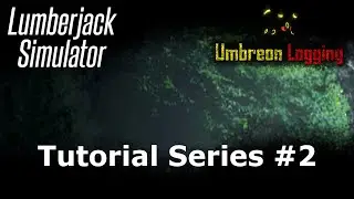 Lumberjack Simulator | In-Depth Tutorial #2 (1440p ᴴᴰ ⁶⁰ᶠᵖˢ)
