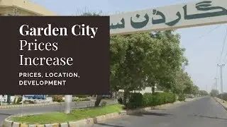 Good News! Garden City Karachi Prices Increase - Invest Now - Scheme 45 News, Prices, Details