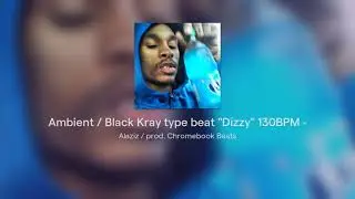 Ambient / Black Kray type beat 
