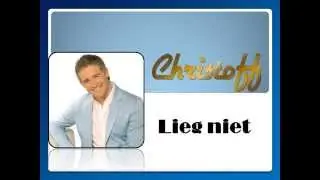 Christoff Lieg niet
