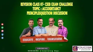 REVISION CLASS 07- CSEB EXAM CHALLENGE TOPIC : ACCOUNTANCY PRINCIPLESQUESTION DISCUSSION