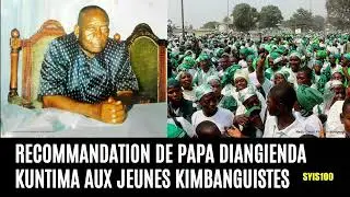 RECOMMANDATION DE PAPA DIANGIENDA KUNTIMA AUX JEUNES KIMBANGUISTES