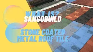 What Is Sangobuild Stone Coated Metal Roof Tile | Sangobuild Tile