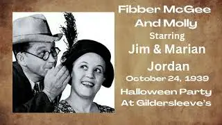 Fibber McGee And Molly - Halloween Party At Gildersleeve's - October 24 ,  1939 - Old-Time Radio