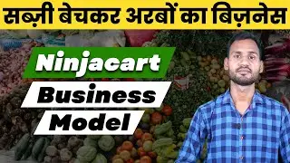 Ninjacart Business Model in Hindi | Ninja Cart Detailed Case Study | Supply Chain Business