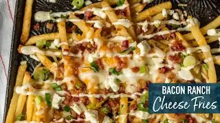 Bacon Ranch Cheese Fries!