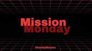 Mission Monday / Living in His Presence in 2026