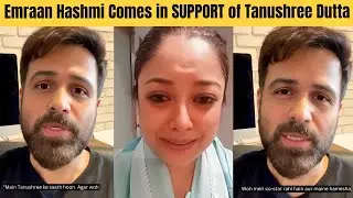 Emraan Hashmi Comes in SUPPORT of Tanushree Dutta After Her Emotional Video of Harrasment Got Viral 