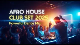 Afro House Set 2025🔥