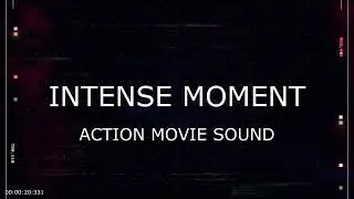 Intense Moment Action Movie Sound - Royalty Free