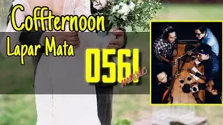 (LIRIK) Coffternoon - Lapar Mata (Official Music & Lyric) by. 0561