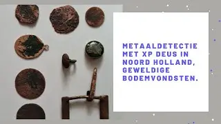Metaaldetectie met XP Deus in Noord Holland, Geweldige bodemvondsten