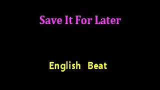 karaoke - English Beat - Save It For Later