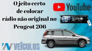 O jeito certo de colocar rádio( não original)  no Peugeot 206 ou 207
