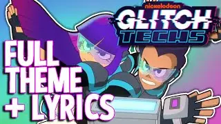 GLITCH TECHS FULL THEME SONG (+LYRICS ON SCREEN) [!FLASHING LIGHTS!]