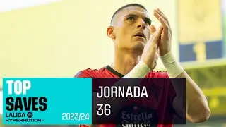 TOP PARADAS Jornada 36 LALIGA Hypermotion 2023/2024