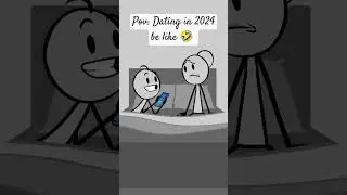 Dating in 2024 be like 🤣 #animation #animtionmeme #funny #shorts
