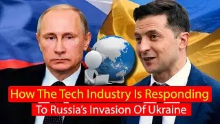 Why Russia Can't Survive Tech Sanctions | How the tech industry is responding to Russia&rsquo;s  💁🏼