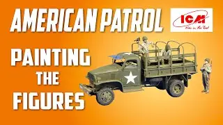ICM's NEW AMERICAN PATROL 2023 - painting the figures!
