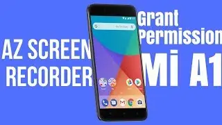 Xiaomi Mi A1 AZ Screen Recorder Grant Permission Problems Fix for Android smartphone.(2018)