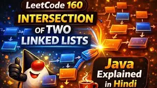 LeetCode 160 | Intersection of Two Linked Lists | Java Explained in Hindi