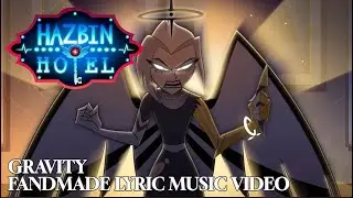 Gravity Hazbin hotel |Unofficial lyrics video| Fanmade lyric video