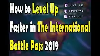 How to Level Up Faster in Dota 2 The International 9 Battle pass Ti9~Without spending money