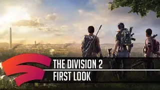 The Division 2 on Google Stadia First Look