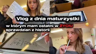 Ostatni w życiu sprawdzian z historii | realistyczny vlog z dnia maturzystki 